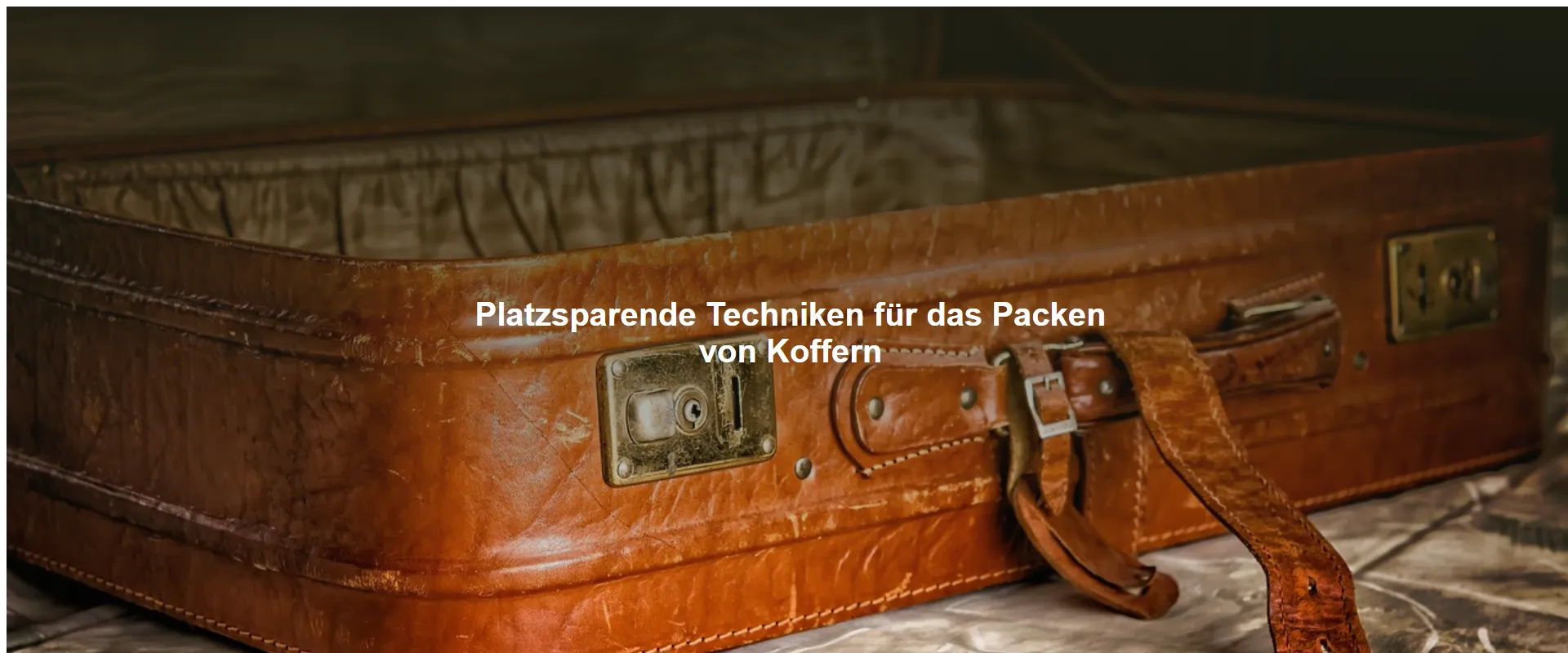 Platzsparende Techniken für das Packen von Koffern