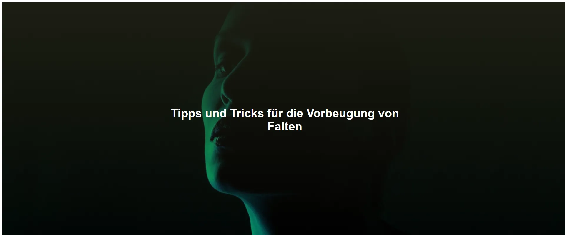 Tipps und Tricks für die Vorbeugung von Falten